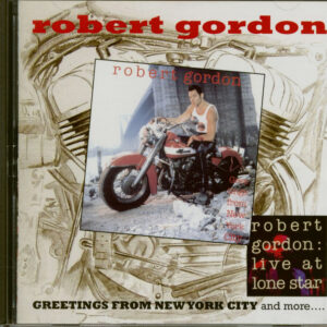 Robert Gordon - Greetings From New York City and more...(CD)