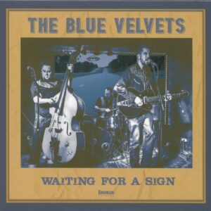 The Blue Velvets - Waiting For A Sign - I’m Her Man (7inch