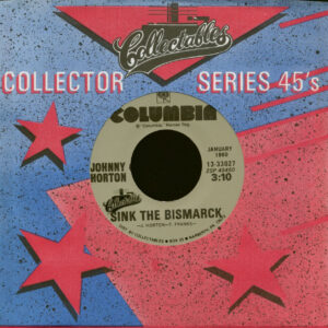 Johnny Horton - Sink The Bismarck - When It's Springtime In Alaska (7inch