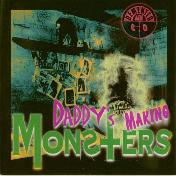 Demented Are Go - Daddy's Making Monsters (Limited edition