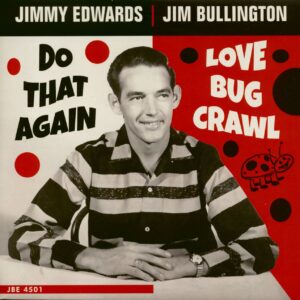 Jimmy Edwards (Jim Bullington) - Love Bug Crawl - Do That Again (7inch