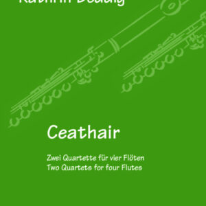 Partitur und Stimmen Ceathair - Zwei Quartette (2022)