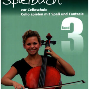 Spielband Cello spielen mit Spaß und Fantasie 3 - Spielbuch