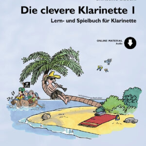 Schule für Klarinette Die clevere Klarinette Band 1