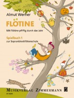 Spielbuch für Blockflöte Flötine - Mit Flötine pfiffig durch das Ja...