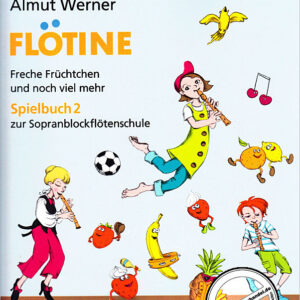 Spielbuch für Blockflöte Flötine - Freche Früchtchen und noch viel ...