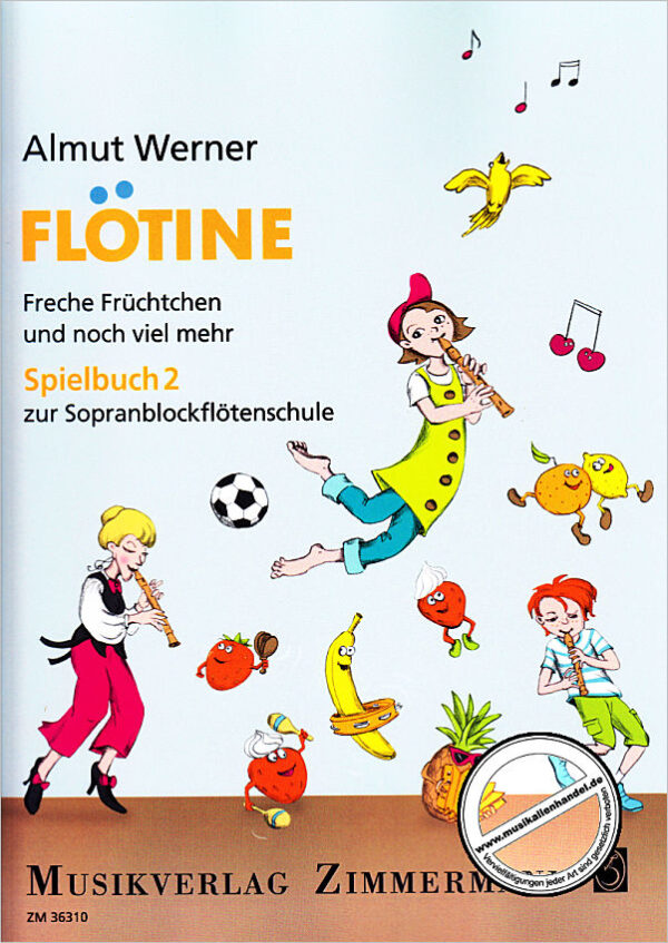 Spielbuch für Blockflöte Flötine - Freche Früchtchen und noch viel ...