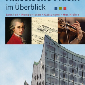 Musiklehre Klassische Musik im Überblick : Epochen - Komponisten - ...