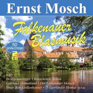 Ernst Mosch - Falkenauer Blasmusik: 50 große Erfolge