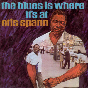 Otis Spann - The Blues Is Where It's At (CD)