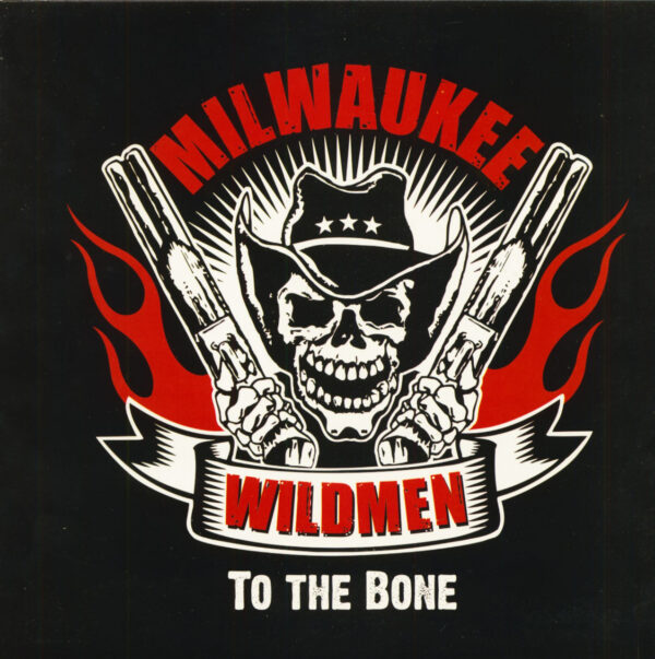 The Milwaukee Wildmen - To The Bone (LP