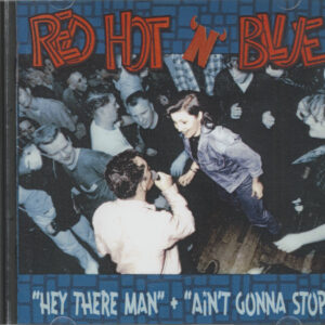 RED HOT & BLUE - Hey There Man & Ain't Gonna Stomp (2-CD)