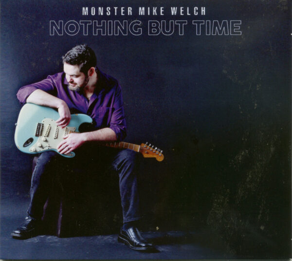 Monster Mike Welch - Nothing But Time (CD)