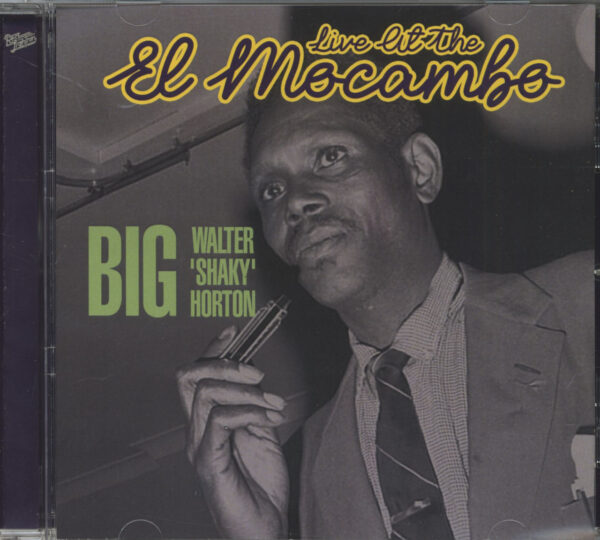 Big Walter 'Shaky' Horton - Live At The El Mocambo (CD)