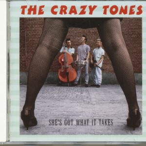 CRAZY TONES - She's Got What It Takes (CD)