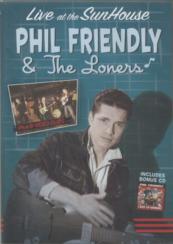 Phil Friendly & The Loners - Live At The Sunhouse - I Got 99 Women (DVD + CD)