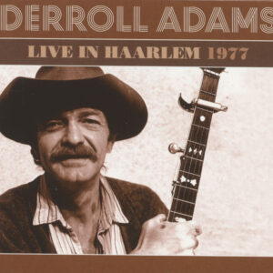 Derroll Adams - Live in Haarlem 1977 (CD)