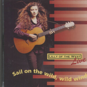 Lilly Of The West - Sail On The Wild