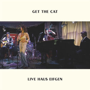 Get The Cat - Live Haus Eifgen 2020 (CD)