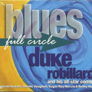 Duke Robillard and his All-Star Combo - Blues Full Circle (CD)