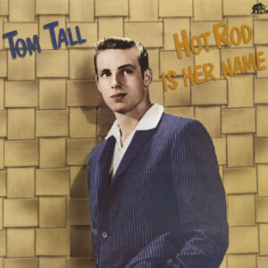 Tom Tall - Hot Rod Is Her Name (LP)