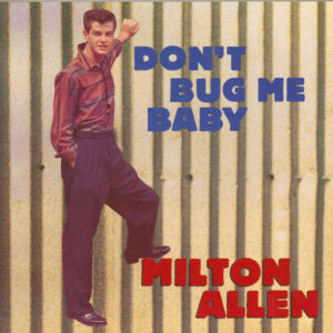 Milton Allen - Don't Bug Me Baby (LP)