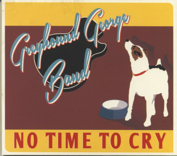 Greyhound George - No Time To Cry (CD)