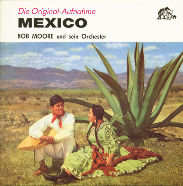 Bob Moore und sein Orchester - Mexico - Die Original-Aufnahme (LP)