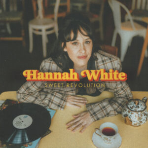 Hannah White - Sweet Revolution (LP)