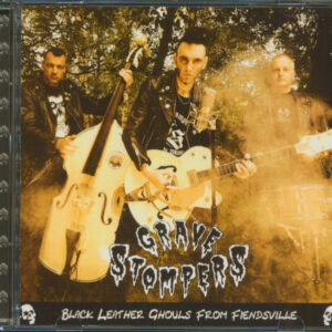 The Grave Stompers - Black Leather Ghouls From Fiendsville (CD)