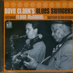 Dave Clark's Blues Swingers - Switchin' In The Kitchen