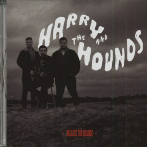 Harry And The Hounds - Release The Hounds (CD)