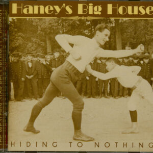 Haney's Big House - Hiding To Nothing (CD