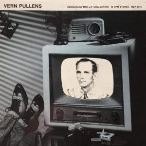 Vern Pullens - Vern Pullens - Rockhouse Mini LP Collection (LP