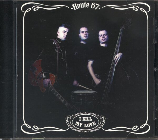 Route 67 - I Kill My Love (CD)