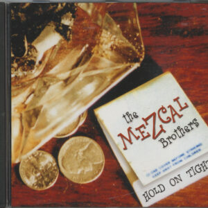 MEZCAL BROTHERS - Hold On Tight (CD)