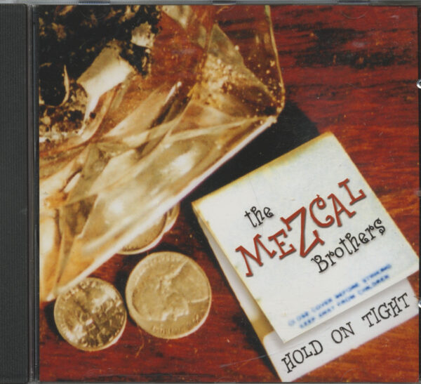 MEZCAL BROTHERS - Hold On Tight (CD)