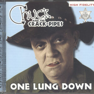 Chuckl & The Crack-Pipes - One Lung Down (CD)