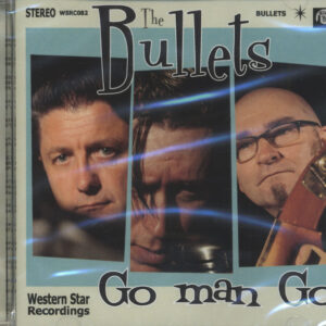 BULLETS - Go Man Go (CD)