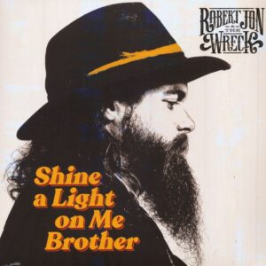 Robert Jon & The Wreck - Shine A Light On Me Brother (LP)