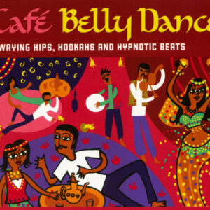 Various - Café Belly Dance - Swaying Hips