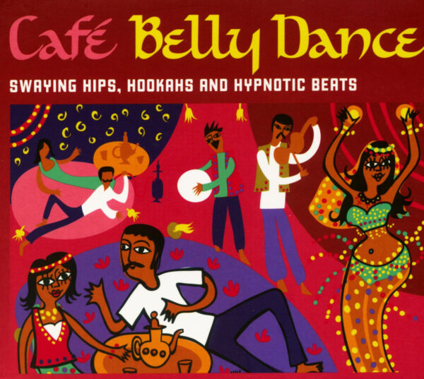 Various - Café Belly Dance - Swaying Hips