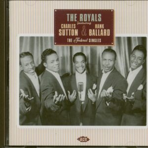 The Royals - The Royals Featuring Charles Sutton & Hank Ballard - The Federal Singles (CD)