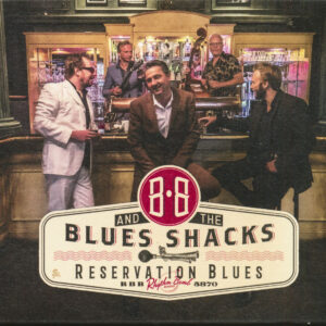 B.B. & The Blues Shacks - Reservation Blues (CD)