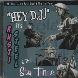 Rusti Steel & The Star Tones - Hey DJ! (CD)