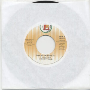 Garnett Silk - Love Me Or Leave Me (7inch