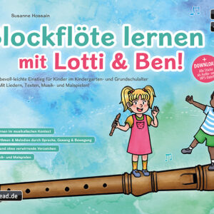 Schule für Sopranblockflöte Blockflöte lernen mit Lotti & Ben!