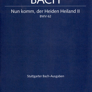 Partitur Nun komm der Heiden Heiland Kantate BWV62