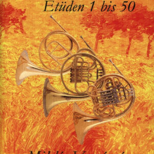 Etüden für Horn 100 ausgewählte Etüden Band 1 (Nr.1-50)