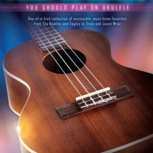 Spielbuch für Ukulele First 50 Songs You Should Play on Ukulele